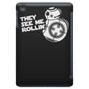 they see me rollin they hatin iPad Mini