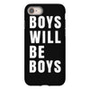 boys will be boys iPhone 8