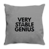 Very Stable Genius Throw Pillow