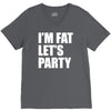 i'm fat let's party V-Neck Tee