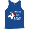 im here for the boos Tank Top