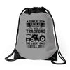 Some Of Us Grew Up Playing With Tractors The Lucky Ones Still Do Drawstring Bags