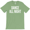 dance all night T-Shirt