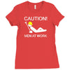 caution men at work Ladies Fitted T-Shirt