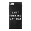 Lady Fucking Gay Gay iPhone 7 Case