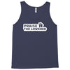 praise the lowered Tank Top