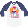 Too Hip To Hop  Bunny Easter 3/4 Sleeve Shirt