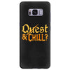 quest &amp; chill Samsung Galaxy S8 Plus