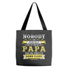 Nobody Is Perfect But If You Are A Papa You Are Pretty Damn Close Tote Bags