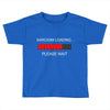 sarcasm loading Toddler T-shirt