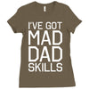 i've got mad dad skills Ladies Fitted T-Shirt