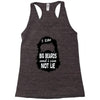 i like big beards and i cannot lie Racerback Tank