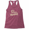 i'd rather be hunting Racerback Tank
