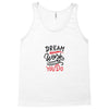 dream work unless youdo Tank Top