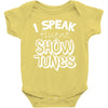 I Speak Fluent Show Tunes Baby Onesie