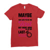 Maybe I Was Too Late To Be His First But Right Now I'm Happy To Be His Ladies Fitted T-Shirt