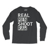 real men shoot raw Long Sleeve Shirts
