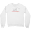 says who wisemenknownothing Crewneck Sweatshirt