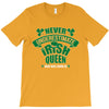 never underesmate irish queen T-Shirt
