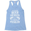 Just Another Beer Drinker With A Fishing Problem Racerback Tank