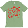 just keep going T-Shirt