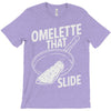 omelette that slide T-Shirt