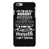 I Am An August Women iPhone 6/6s Plus Case