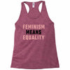 Feminism Means Equality Racerback Tank