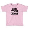 very stable genius Toddler T-shirt