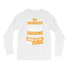 My Daughter Is Super Awesome Her Stepdad Long Sleeve Shirts