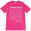 i Found Jesus T-Shirt