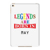 legends are born may iPad Mini 4
