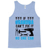 IF GRANDMA CAN'T FIX IT THAN NO ONE CAN FIX IT Tank Top
