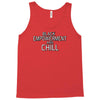 black empowerment and chill Tank Top
