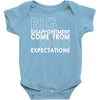 big disappointment come from high expectations Baby Onesie