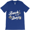 back in my day T-Shirt