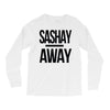 sashay away Long Sleeve Shirts