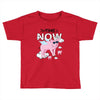 the time is now Toddler T-shirt