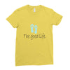 the good life Ladies Fitted T-Shirt