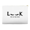 Look Me in The Eyes Accessory Pouches