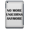 no more unicorns anymore iPad Mini