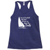 you can't control wind,but.. Racerback Tank