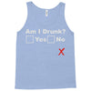 am i drunk Tank Top