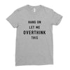 Hang On Let Me Overthink This Ladies Fitted T-Shirt
