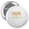 drunk in love (2) Pin-back button