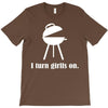 i turn grills on T-Shirt