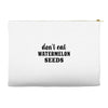 Don't Eat Watermelon Accessory Pouches