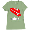 mine. Ladies Fitted T-Shirt