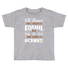 all women are created equal but only the best are born in october Toddler T-shirt