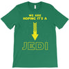 We Are Hoping Its a Jedi T-Shirt